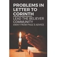 thumbnail image 1 of Problems In Letter To Corinth: Lead The Believer Community Away From Paul's Advice: The Wise In World Managed To Seized , (Paperback), 1 of 1
