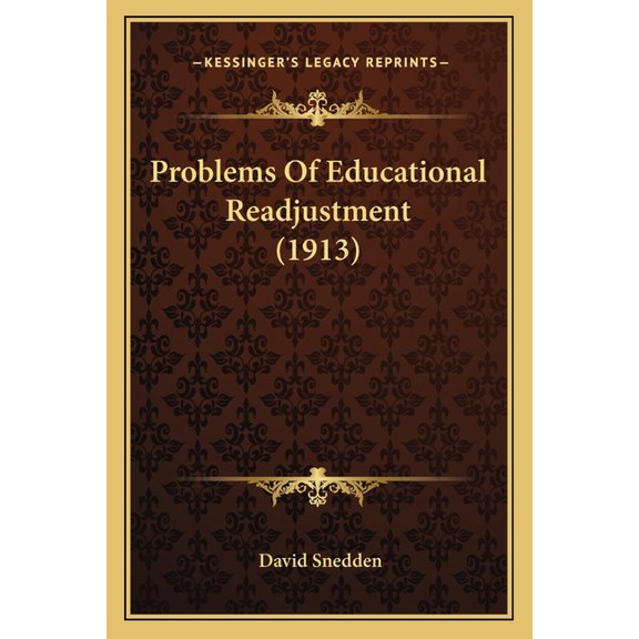 Problems Of Educational Readjustment (1913) (Paperback)