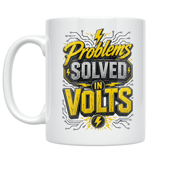 Problems Solved In Volts - Electrician Enthusiast - 11 oz Ceramic Coffee Mug