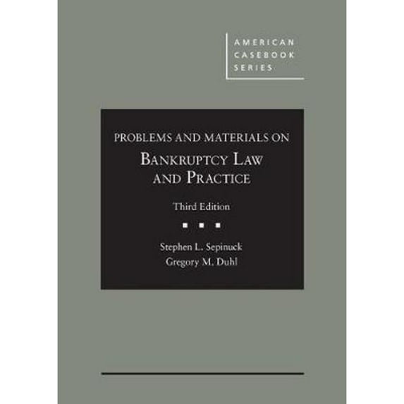 Pre-Owned Problems and Materials on Bankruptcy Law and Practice (American Casebook Series), 9781634609777, 1634609778, Hardcover, 3 edition