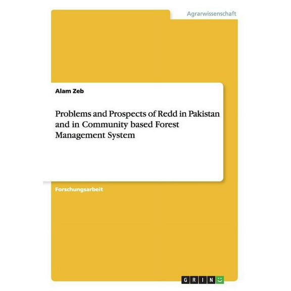 Problems and Prospects of Redd in Pakistan and in Community based Forest Management System (Paperback)