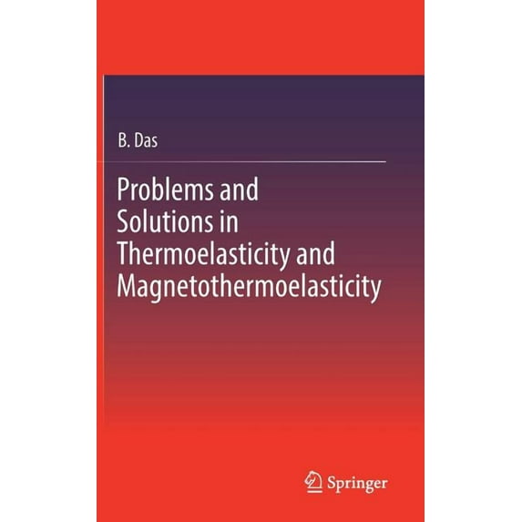Problems and Solutions in Thermoelasticity and Magneto-Thermoelasticity, (Hardcover)