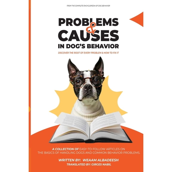 The Complete Encyclopedia of Dog Behavio Problems and causes in dog's Behavior, Book 1, (Paperback)