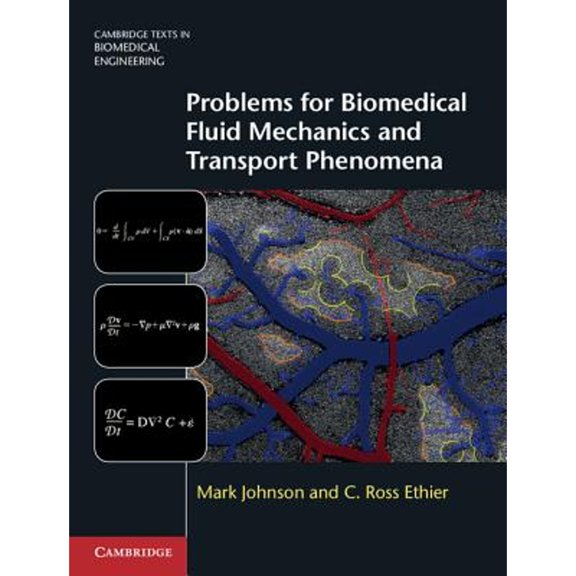 Pre-Owned Problems for Biomedical Fluid Mechanics and Transport Phenomena, Hardcover by Johnson, Mark; Ethier, C. Ross, ISBN 1107037697, ISBN-13 9781107037694