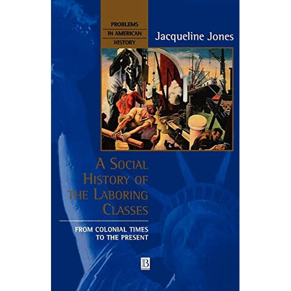 Pre-Owned A Social History of the Laboring Classes: From Colonial Times to the Present (Paperback) 0631207708 9780631207702