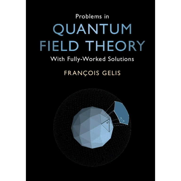 Problems in Quantum Field Theory: With Fully-Worked Solutions (Hardcover) 