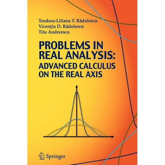 Problems in Real Analysis: Advanced Calculus on the Real Axis, (Paperback)
