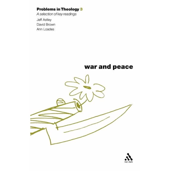 Problems in Theology War and Peace: A Reader, (Paperback)