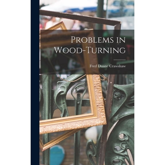 Problems in Wood-Turning, (Hardcover)