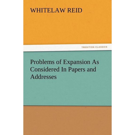 Problems of Expansion As Considered In Papers and Addresses (Paperback)