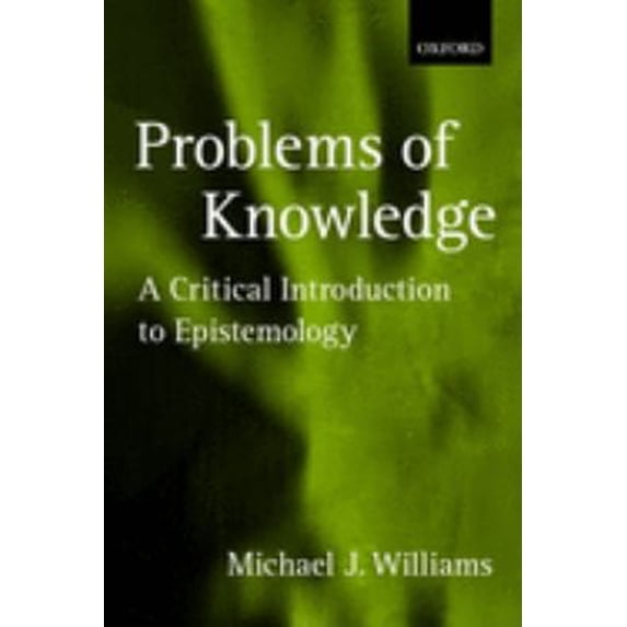 Pre-Owned Problems of Knowledge: A Critical Introduction to Epistemology (Paperback) by Michael Williams