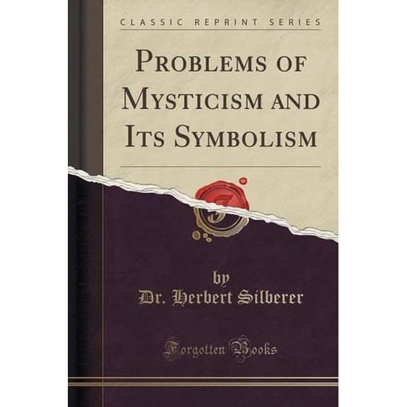 Problems of Mysticism and Its Symbolism (Classic Reprint)