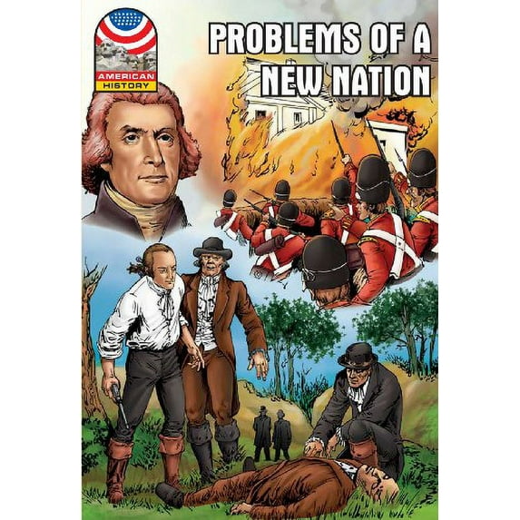 Pre-Owned Problems of a New Nation: 1800-1830- Graphic U.S. History (Saddleback Graphic: U.s. History) (Paperback) 1599053594 9781599053592