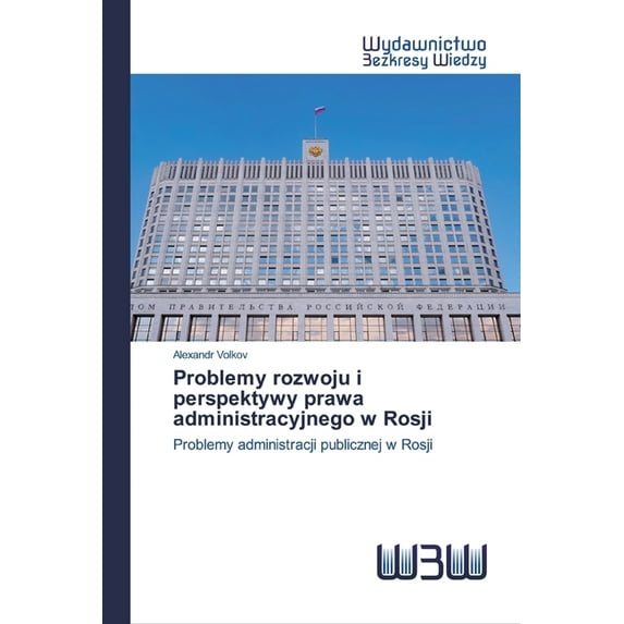 Problemy rozwoju i perspektywy prawa administracyjnego w Rosji (Paperback)