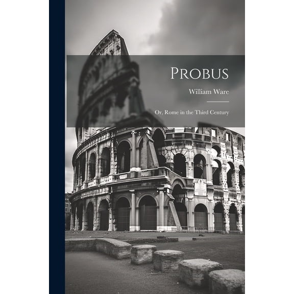 Probus: Or, Rome in the Third Century (Paperback)