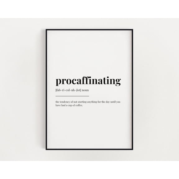 Procaffinating Meaning Print, Wall Art, Coffee Lover, Definition Print, Kitchen Decor, Print Home Decor #3332, Unframed Canvas Size 12x18