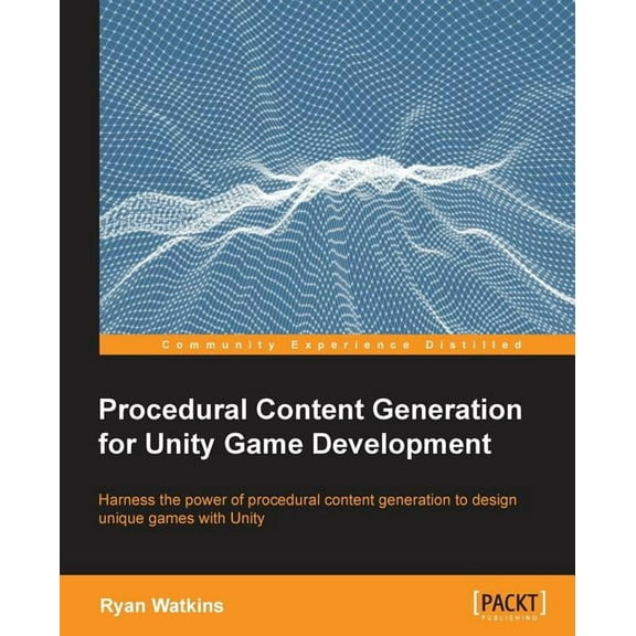 Procedural Content Generation for Unity Game Development, (Paperback)