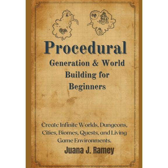 Procedural Generation & World Building for Beginners: Create Infinite Worlds, Dungeons, Cities, Biomes, Quests, and Livi, (Paperback)