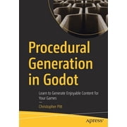 Procedural Generation in Godot Learn to Generate Enjoyable Content for Your Games, Paperback