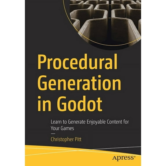 Procedural Generation in Godot: Learn to Generate Enjoyable Content for Your Games, (Paperback)