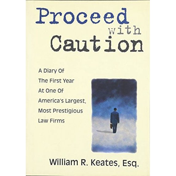 Pre-Owned Proceed with Caution: A Diary of the First Year at One of America's Largest, Most Prestigious Law Firms (Hardcover) 0159001811 9780159001813