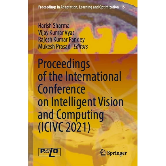 Proceedings in Adaptation, Learning and Proceedings of the International Conference on Intelligent Vision and Computing (ICIVC 2021), Book 15, (Paperback)