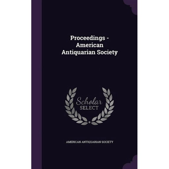 Proceedings - American Antiquarian Society (Hardcover)
