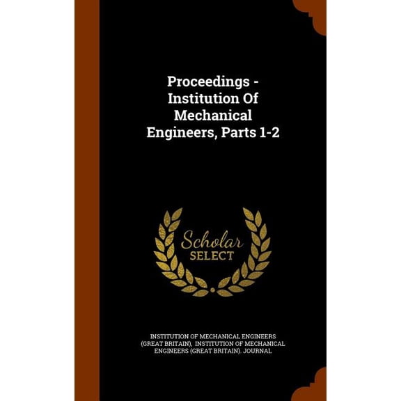 Proceedings - Institution of Mechanical Engineers, Parts 1-2 (Hardcover)