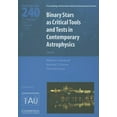 thumbnail image 1 of Proceedings of the International Astrono Binary Stars as Critical Tools and Tests in Contemporary Astrophysics: Proceedings of the 240th Symposium of the Interna, Book 240, (Hardcover), 1 of 1