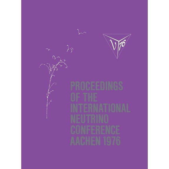 Proceedings of the International Neutrino Conference Aachen 1976: Held at Rheinisch-Westfälische Technische Hochschule A, (Paperback)