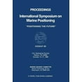 thumbnail image 1 of Proceedings International Symposium on Marine Positioning: U.S. Geological Survey Reston, Va 22092 October 14-17,1986, (Paperback), 1 of 1