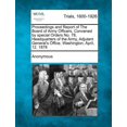 thumbnail image 1 of Proceedings and Report of The Board of Army Officers, Convened by special Orders No. 78, Headquarters of the Army, Adjut, (Paperback), 1 of 1