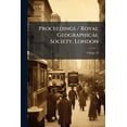 thumbnail image 1 of Proceedings / Royal Geographical Society, London; Volume 18 (Paperback), 1 of 1