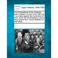 thumbnail image 1 of The Proceedings of Two Meetings, Held in Boston, on the 7th & 14th July : To Protest Against the Nomination of Gen. Scott, for the Presidency, and to Recommend Hon. Daniel Webster for That Office., 1 of 1