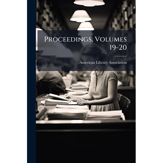 Proceedings, Volumes 19-20 (Paperback)