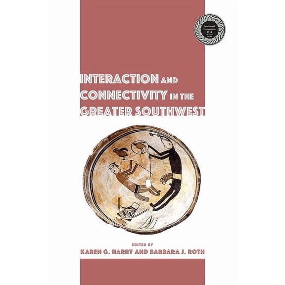 Proceedings of SW Symposium: Interaction and Connectivity in the Greater Southwest (Hardcover)