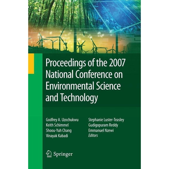 Proceedings of the 2007 National Conference on Environmental Science and Technology, (Paperback)