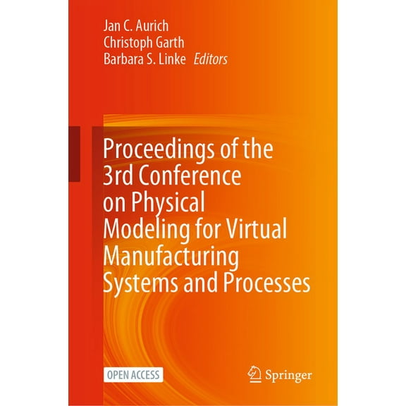 Proceedings of the 3rd Conference on Physical Modeling for Virtual Manufacturing Systems and Processes, (Hardcover)