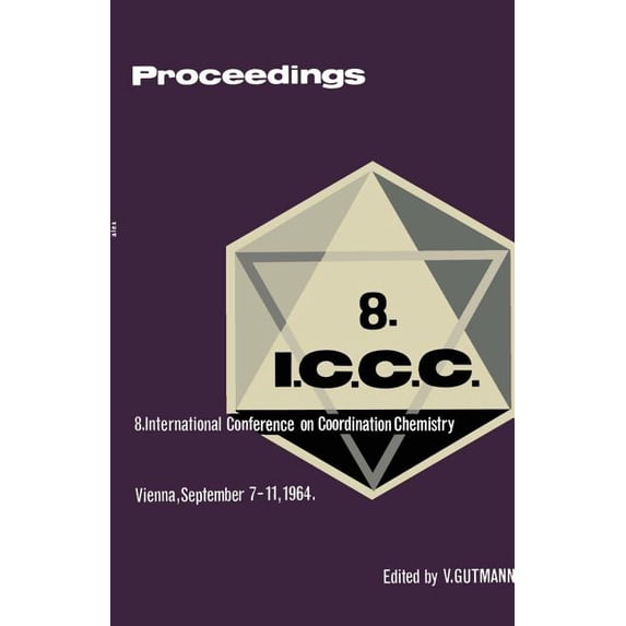 Proceedings of the 8th International Conference on Coordination Chemistry: Vienna, 7.-11. September 1964, (Paperback)