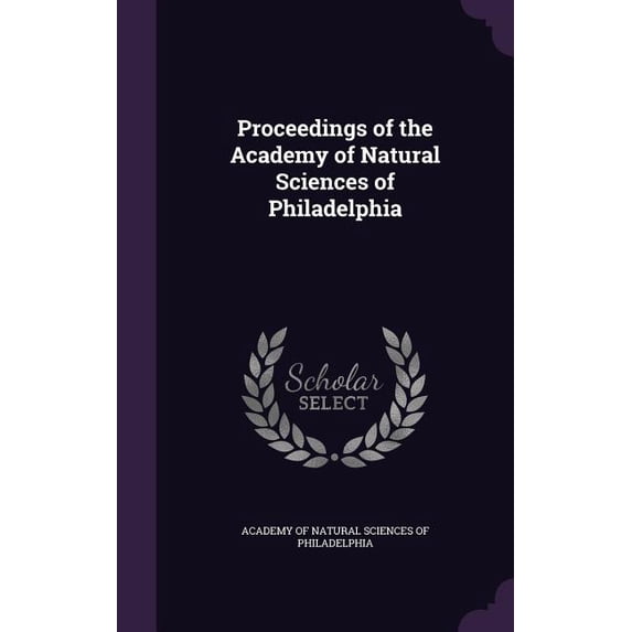 Proceedings of the Academy of Natural Sciences of Philadelphia (Hardcover)