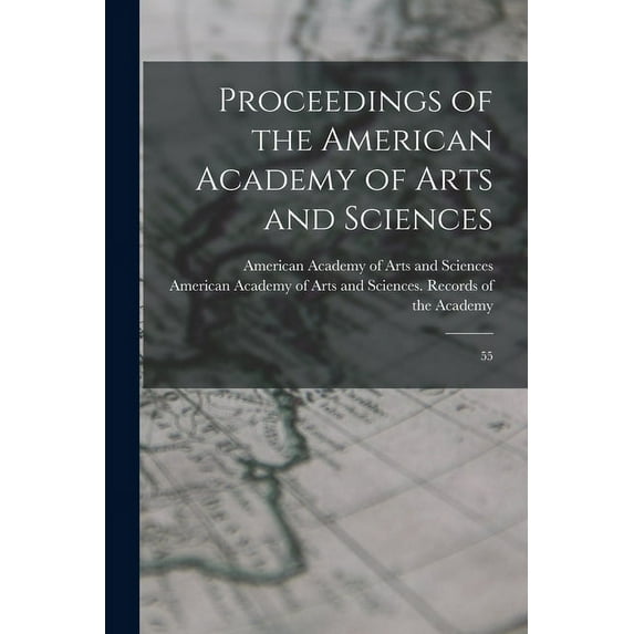 Proceedings of the American Academy of Arts and Sciences: 55 (Paperback)