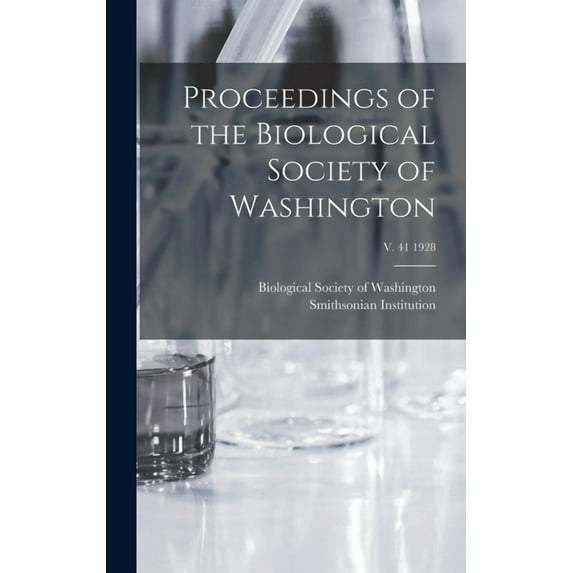 Proceedings of the Biological Society of Washington; v. 41 1928 (Hardcover)