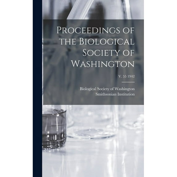 Proceedings of the Biological Society of Washington; v. 55 1942 (Hardcover)