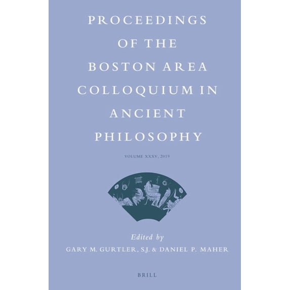 Proceedings of the Boston Area Colloquiu Proceedings of the Boston Area Colloquium in Ancient Philosophy: Volume XXXV (2019), Book 35, (Hardcover)