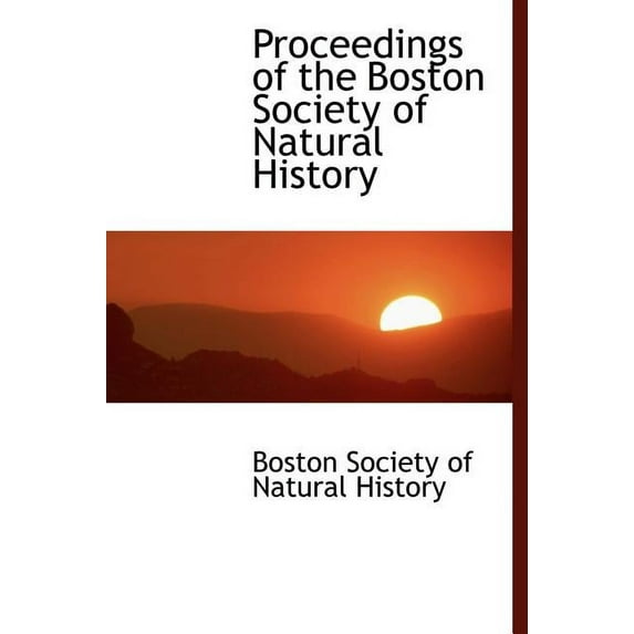 Proceedings of the Boston Society of Natural History (Hardcover)