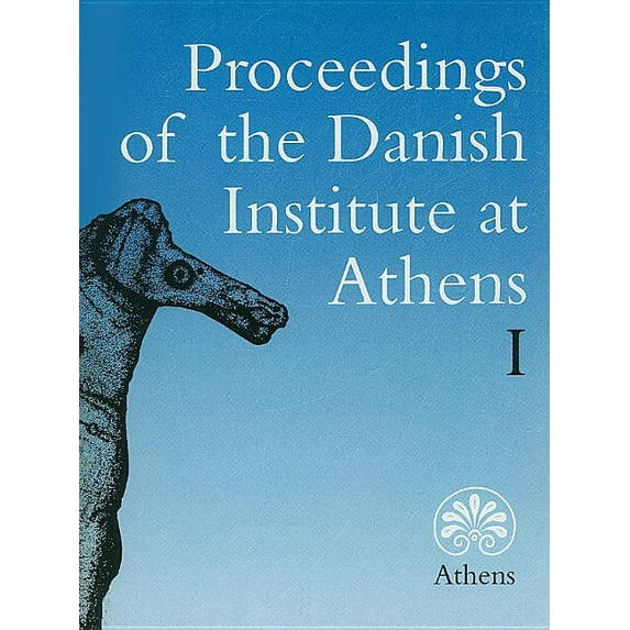 Proceedings of the Danish Institute at Athens I