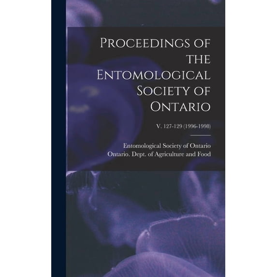 Proceedings of the Entomological Society of Ontario; v. 127-129 (1996-1998), (Hardcover)
