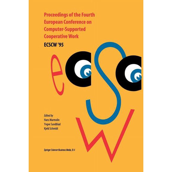 Proceedings of the Fourth European Conference on Computer-Supported Cooperative Work Ecscw '95: 10-14 September, 1995, S, (Paperback)