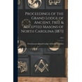 thumbnail image 1 of Proceedings of the Grand Lodge of Ancient, Free & Accepted Masons of North Carolina [1871]; 1871 (Paperback), 1 of 1