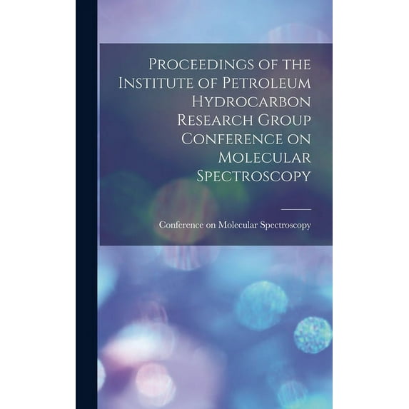 Proceedings of the Institute of Petroleum Hydrocarbon Research Group Conference on Molecular Spectroscopy, (Hardcover)